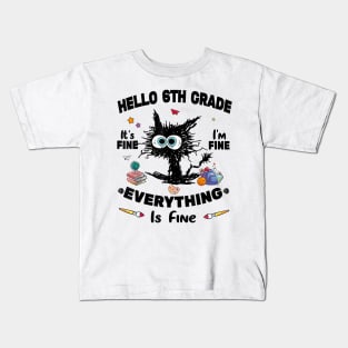 Black Cat Hello 6th Grade It's Fine I'm Fine Everything Is Fine Kids T-Shirt